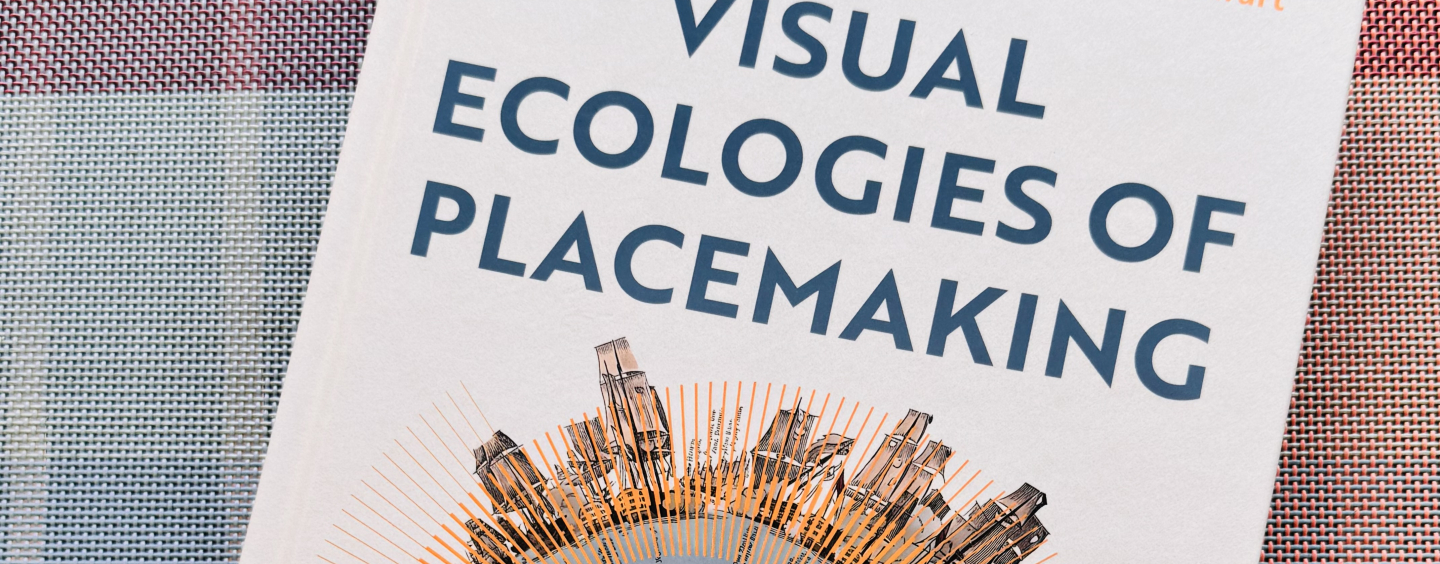 Photograph showing the book Visual Ecologies of Placemaking on a table. 